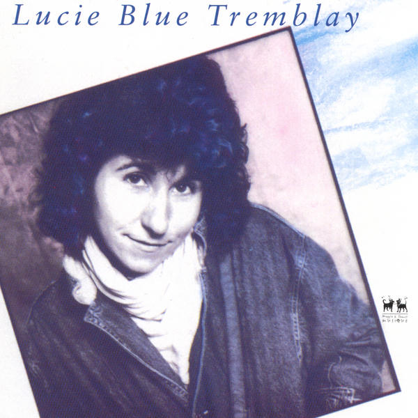 Lucie Blue Tremblay: Lucie Blue Tremblay (1986)